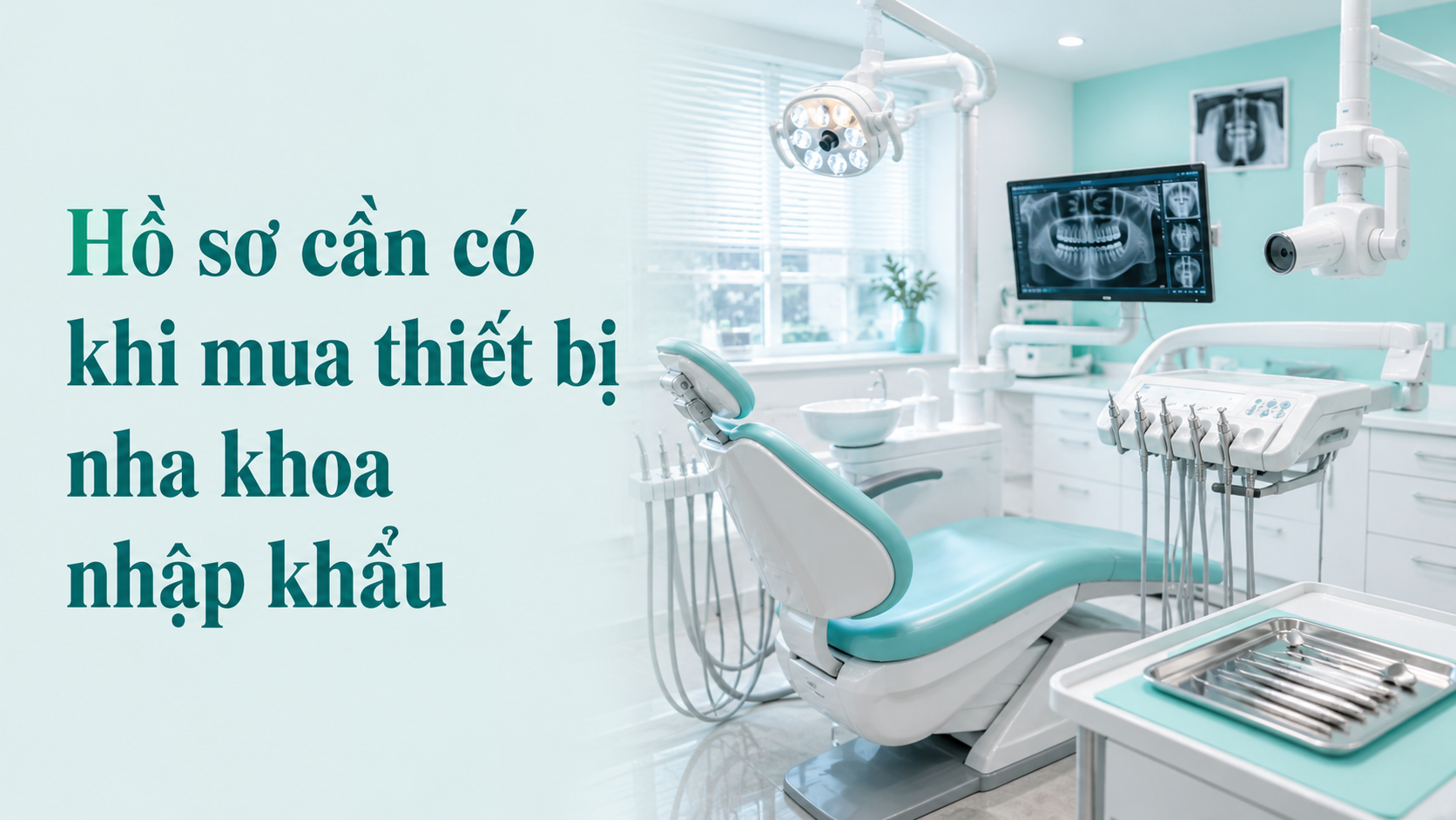 Hồ sơ cần có khi mua thiết bị nha khoa nhập khẩu